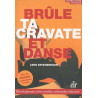 Brûle ta cravate et danse: Révolutionnez votre carrière réinventez...