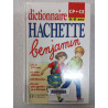 Dictionnaire Hachette benjamin: CP-CE 6-8 ans
