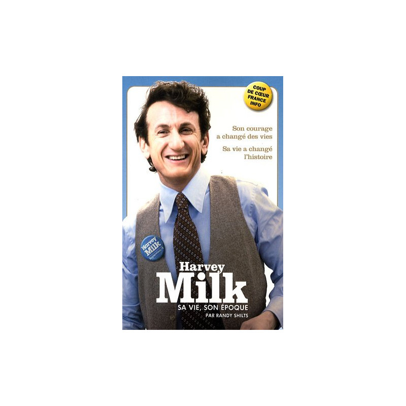 Harvey Milk : Sa vie son époque