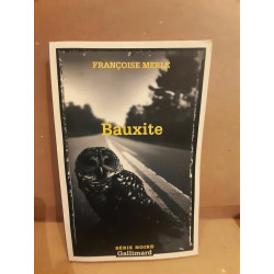 Françoise Merle Bauxite gallimard