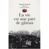 Vie Est une Part de Gateau (la)
