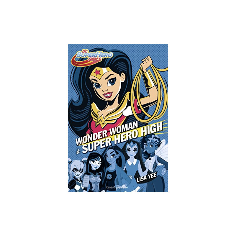 DC Super Hero Girls Tome 01: Wonder Woman à Super Hero High