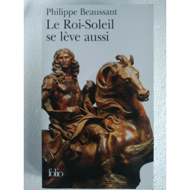 ph beaussant Le roi soleil se lève aussi