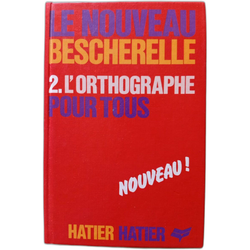 L'orthographe pour tous / les pièges de l'orthographe les...
