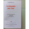 L'orthographe pour tous / les pièges de l'orthographe les...