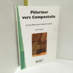PELERINER VERS COMPOSTELLE Sur un chemin pas comme les autres ae 16625