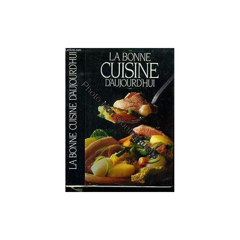 La bonne cuisine aujourd'hui