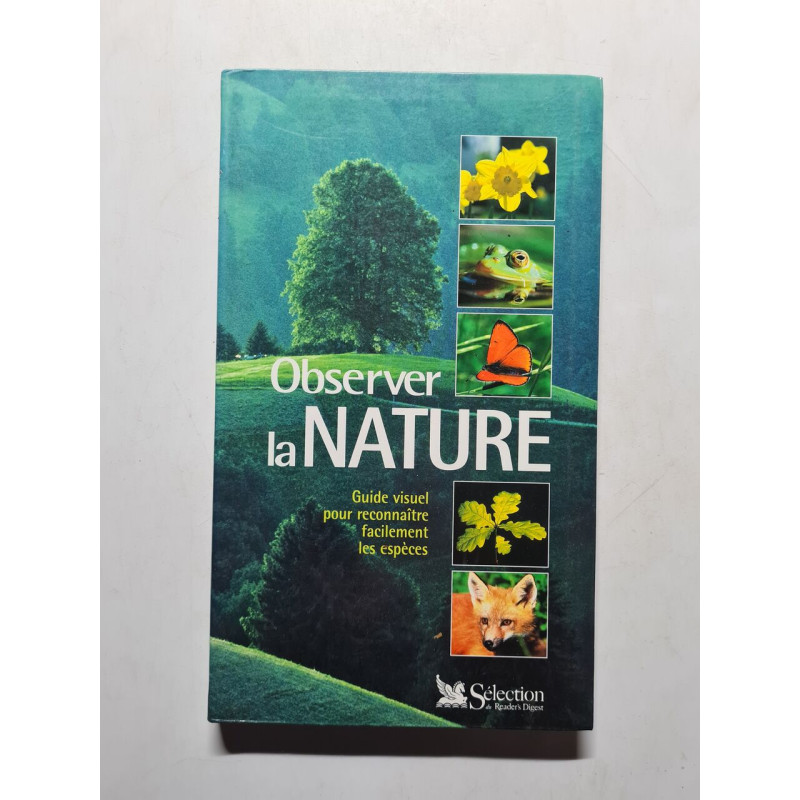 Observer La Nature. Guide Visuel Pour Reconnaitre Les Especes