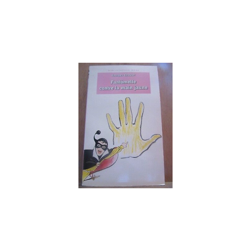 Georges chaulet Fantômette contre la main jaune Bibliothèque rose 1992