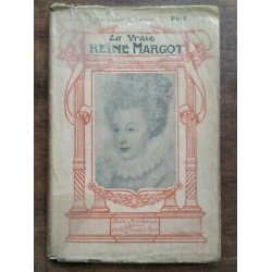 La Vraie Reine Margot Louis michaud