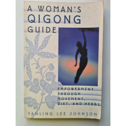Woman's Qigong Guide: Empowerment Through Movement Diet and Herbs