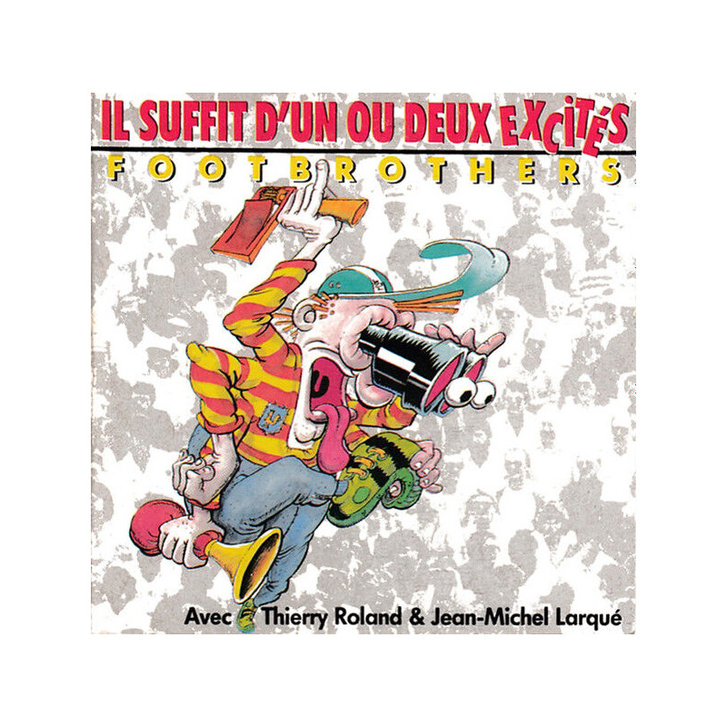 Il Suffit D'Un Ou Deux Excités