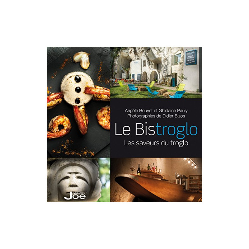 Les saveurs du troglo. Le Bistroglo