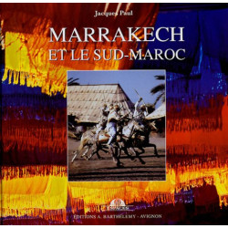Marrakech : Et le Sud-Maroc