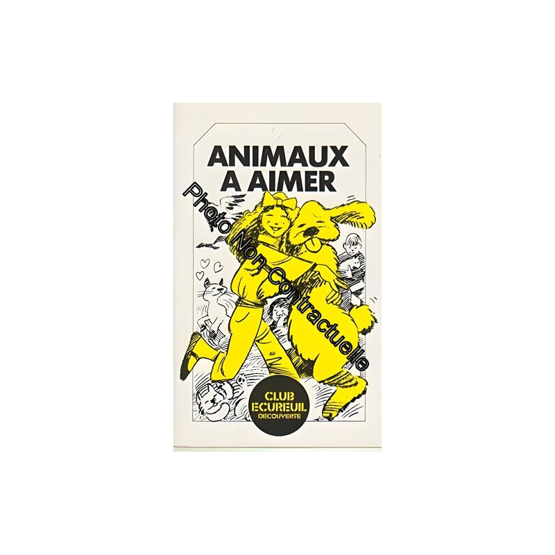 Animaux à aimer (Club écureuil découverte)