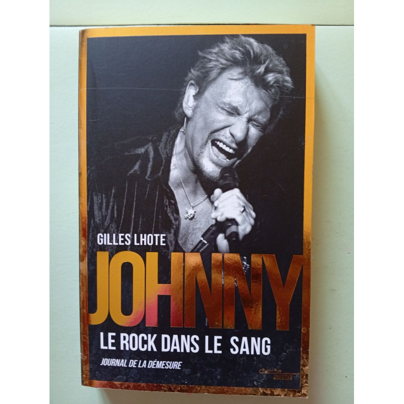 Johnny le rock dans le sang: Journal de la démesure