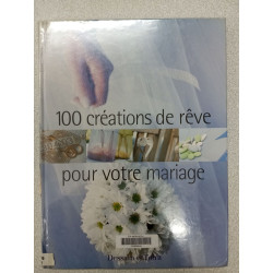 100 Creations De Reve Pour Votre Mariage