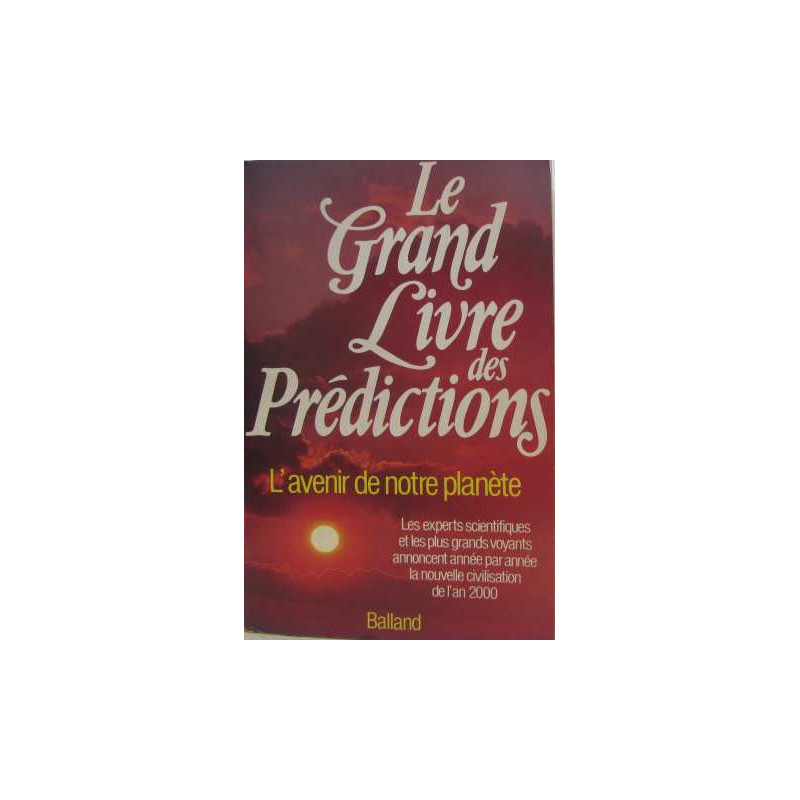 Le grand livre des predictions/l'avenir de notre planete