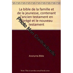 La bible de la famille et de la jeunesse contenant l'ancien...