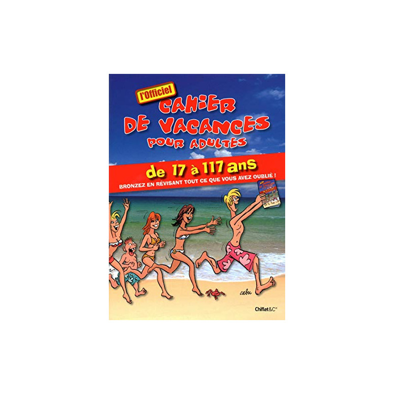 CAHIER DE VACANCES (CABU) POUR ADULTES DE 17 A 117 ANS L'OFFICIEL