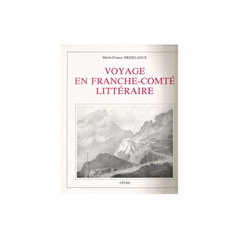 Voyage en Franche-Comté littéraire