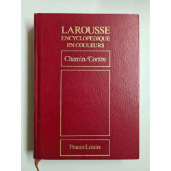 Larousse encyclopédique en couleurs Chemin/Contre