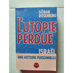 L'Utopie perdue : Israël une histoire personnelle