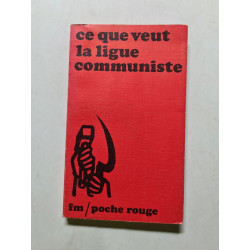 Ce que veut la ligue communiste