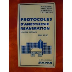 Protocoles d'anesthesie réanimation - adultes - enfants - mai 1990...