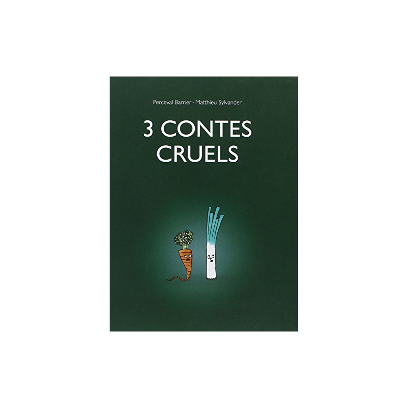 3 contes cruels