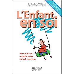 L'Enfant en soi - Découvrir et rétablir notre Enfant intérieur