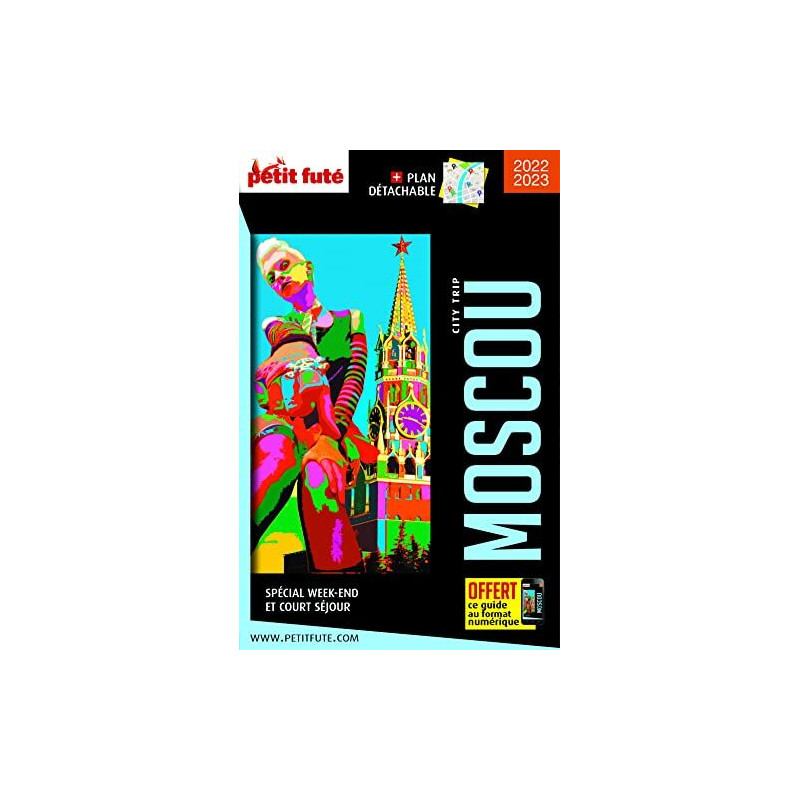 Guide Moscou 2022 City trip Petit Futé Guide Moscou 2022 City trip Petit Futé