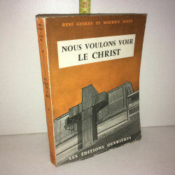 René Guerre et Maurcie Zinty NOUS VOULONS VOIR LE CHRIST