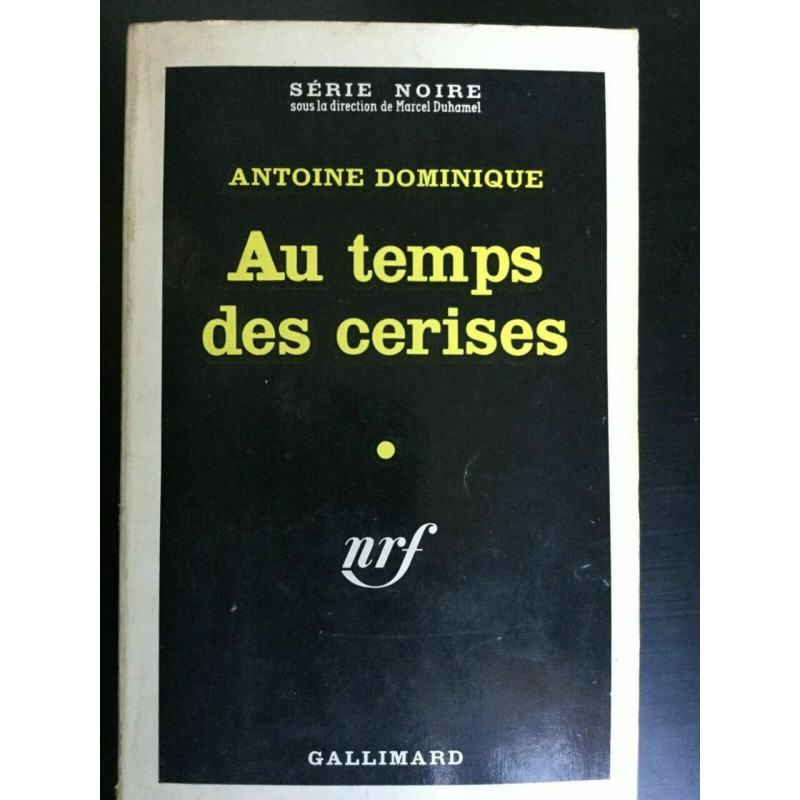 Série noire a dominique Au temps des cerises gallimard