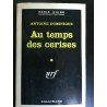 Série noire a dominique Au temps des cerises gallimard