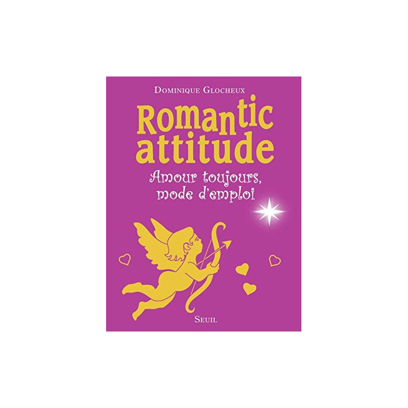 Romantic attitude : Amour toujours mode d'emploi