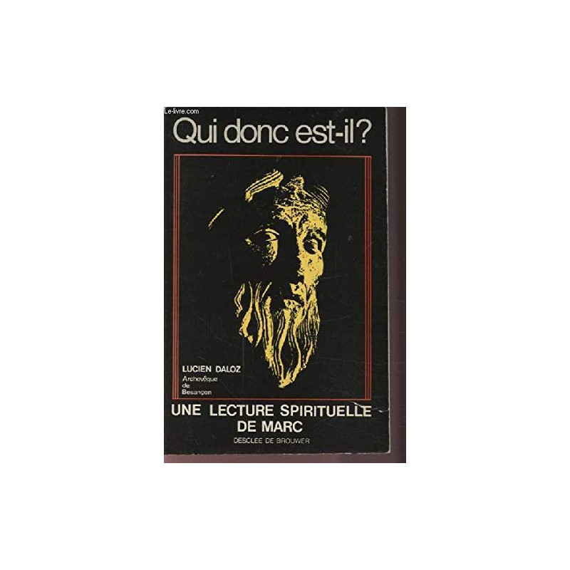 " Qui donc est-il ? ": Une lecture spirituelle de Marc