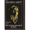 " Qui donc est-il ? ": Une lecture spirituelle de Marc