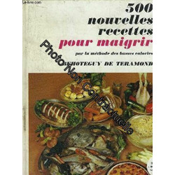 500 nouvelles recettes pour maigrir : Par la méthode des...