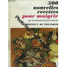 500 nouvelles recettes pour maigrir : Par la méthode des...
