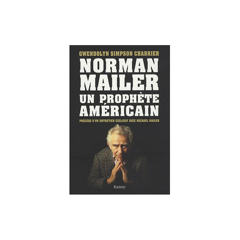 Norman Mailer : un prophète américain