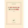 L'art français de la guerre Prix Goncourt 2011