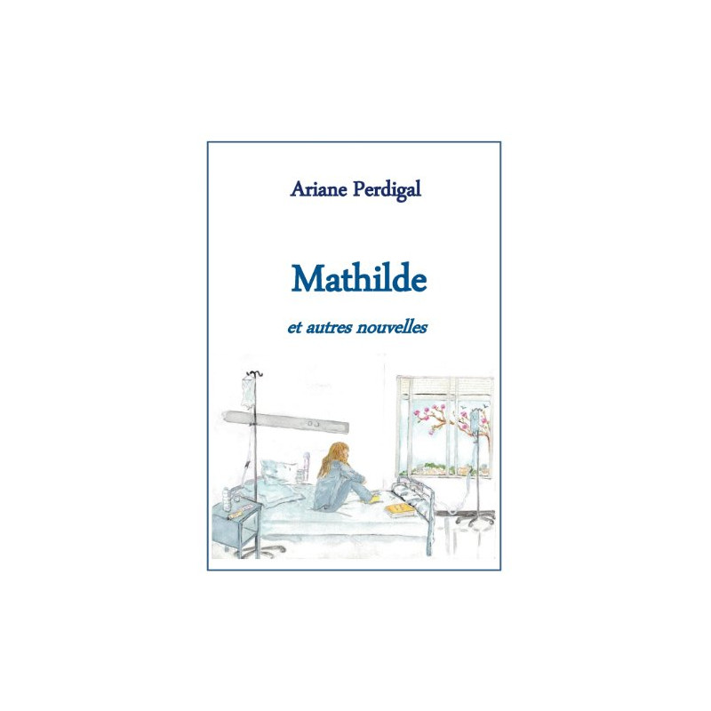 Mathilde et autres nouvelles Mathilde et autres nouvelles