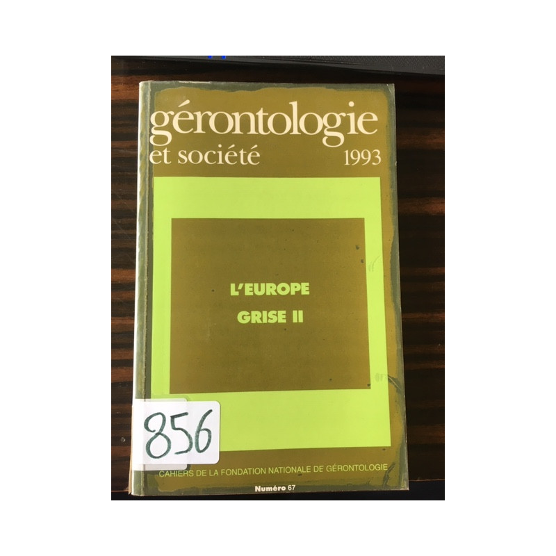 GERONTOLOGIE ET SOCIETE NUMERO 67 - L'EUROPE GRISE II