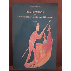 DEVORATION ou Les derniers aventuries de leldorado Yves Carchon
