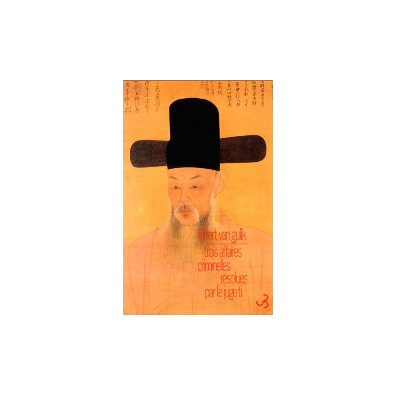 Trois affaires criminelles résolues par le juge Ti