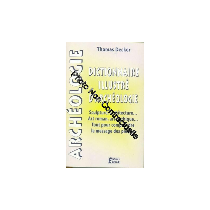 Dictionnaire Illustré D'archéologie - Sculpture Architecture Art...