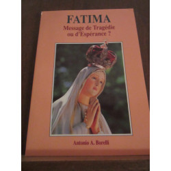 Antonio a borelli fatima message de tragédie ou d'espérance