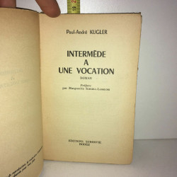 paul andré Kugler INTERMEDE A UNE VOCATION roman