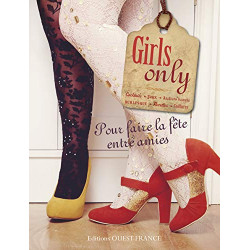 Girls only - pour faire la fete entre amies